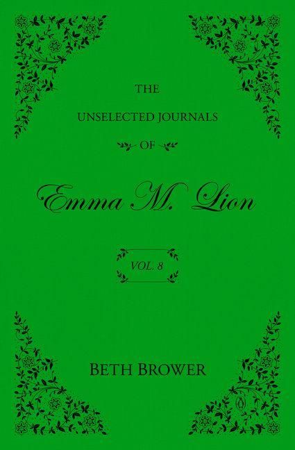Produktbild: The Unselected Journals of Emma M. Lion: Vol. 8