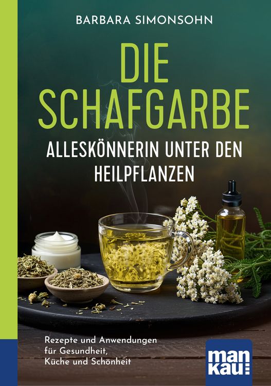 Produktbild: Die Schafgarbe &ndash; Allesk&ouml;nnerin unter den Heilpflanzen