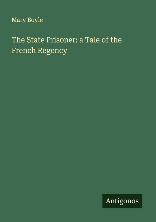 Produktbild: The State Prisoner: a Tale of the French Regency