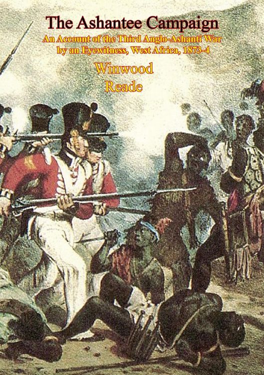 Produktbild: Ashantee Campaign: An Account of the Third Anglo-Ashanti War by an Eyewitness, West Africa, 1873-4