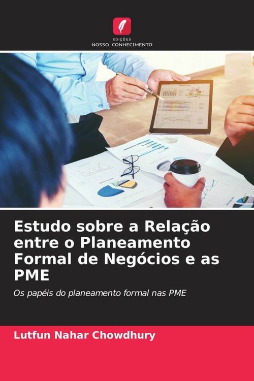 Produktbild: Estudo sobre a Rela&ccedil;&atilde;o entre o Planeamento Formal de Neg&oacute;cios e as PME