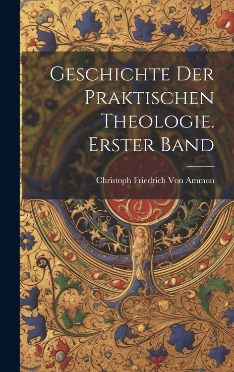 Produktbild: Geschichte der praktischen Theologie. Erster Band