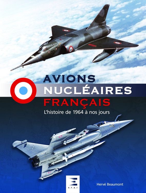 Produktbild: Avions nucl&eacute;aires fran&ccedil;ais : l'histoire de 1964 &agrave; nos jours