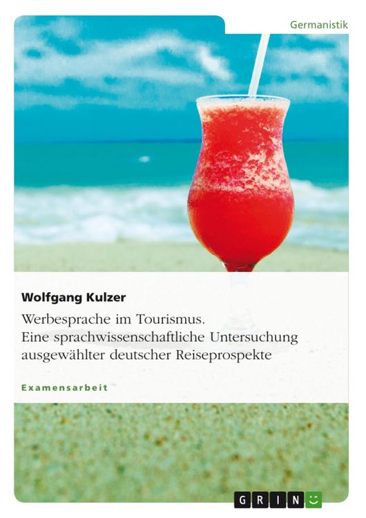 Produktbild: Werbesprache im Tourismus - Eine sprachwissenschaftliche Untersuchung ausgew&auml;hlter deutscher Reiseprospekte