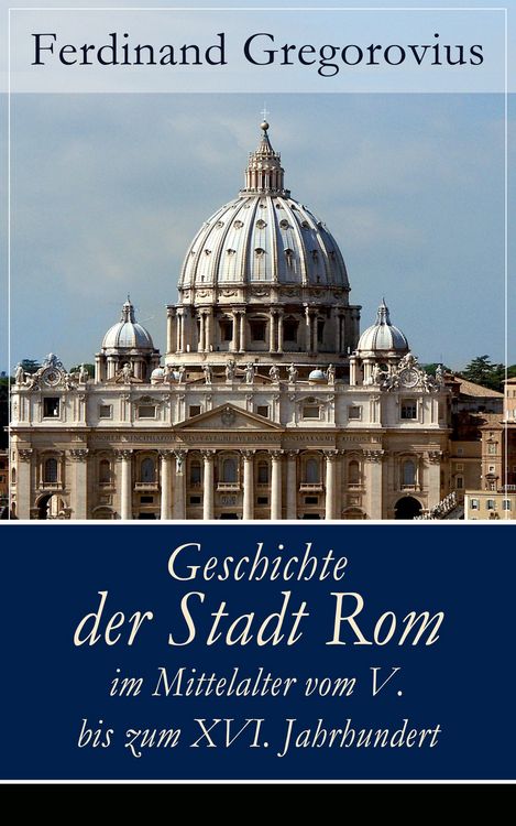 Produktbild: Geschichte der Stadt Rom im Mittelalter vom V. bis zum XVI. Jahrhundert