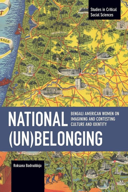Produktbild: National (Un)Belonging: Bengali American Women on Imagining and Contesting Culture and Identity