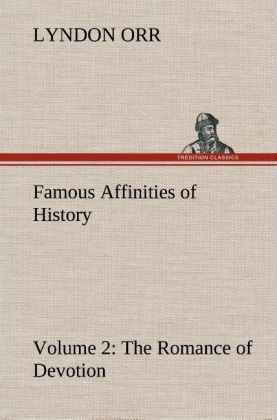 Produktbild: Famous Affinities of History - Volume 2 The Romance of Devotion