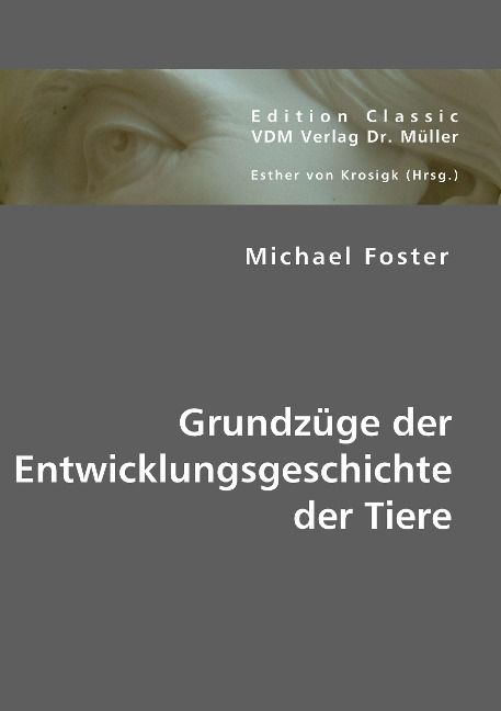Produktbild: Foster, M: Grundz&uuml;ge der Entwicklungsgeschichte der Tiere