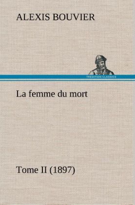 Produktbild: La femme du mort, Tome II (1897)