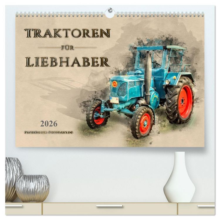 Produktbild: Traktoren f&uuml;r Liebhaber (hochwertiger Premium Wandkalender 2026 DIN A2 quer), Kunstdruck in Hochglanz