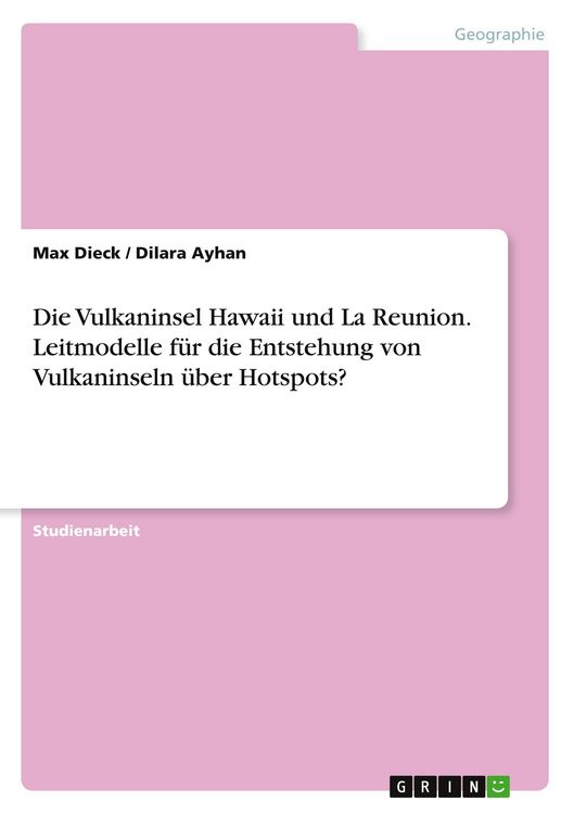 Produktbild: Die Vulkaninsel Hawaii und La Reunion. Leitmodelle f&uuml;r die Entstehung von Vulkaninseln &uuml;ber Hotspots?