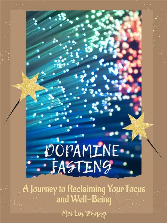 Produktbild: Dopamine Fasting: A Journey to Reclaiming Your Focus and Well-Being