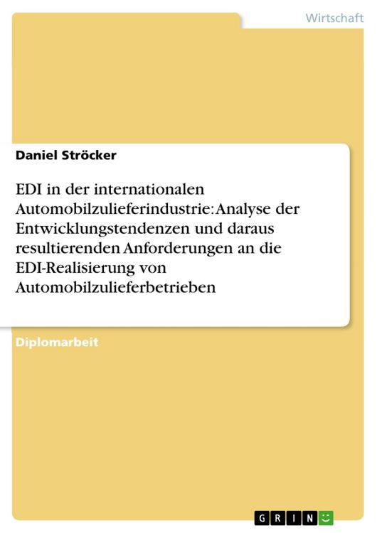 Produktbild: EDI in der internationalen Automobilzulieferindustrie: Analyse der Entwicklungstendenzen und daraus resultierenden Anforderungen an die EDI-Realisieru