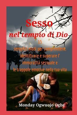 Produktbild: Sesso nel tempio di Dio 15 semplici modi per comprendere, identificare e superare l' immoralit&agrave;
