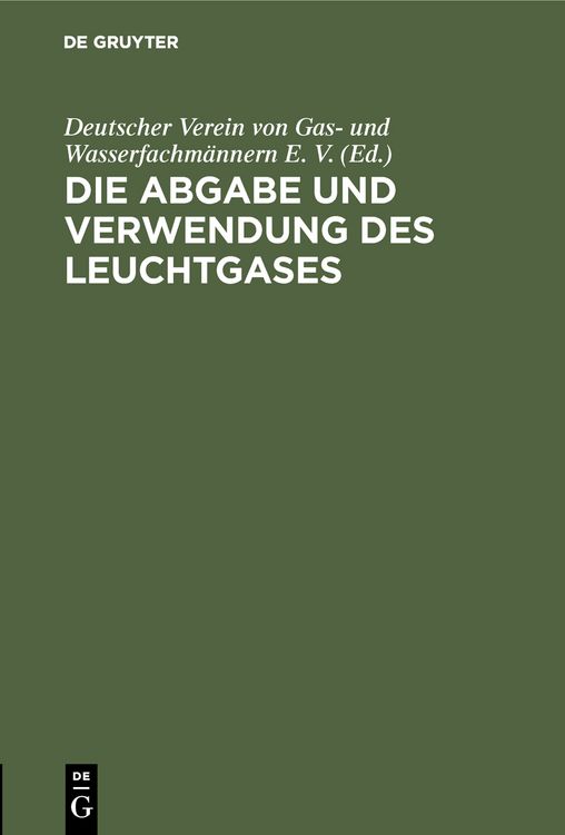 Produktbild: Die Abgabe und Verwendung des Leuchtgases