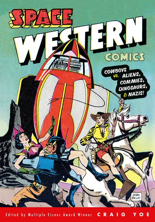 Produktbild: Space Western Comics: Cowboys vs. Aliens, Commies, Dinosaurs, & Nazis!