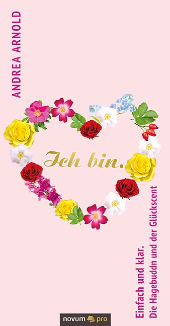 Produktbild: Ich bin. Einfach und klar. Die Hagebuddn und der Gl&uuml;ckscent