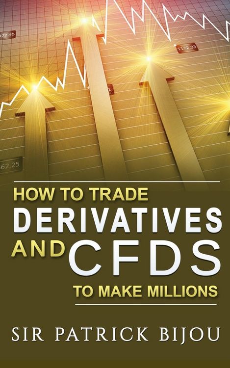 Produktbild: How To Trade Derivatives And CFDs To Make Millions