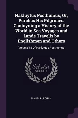 Produktbild: Hakluytus Posthumus, Or, Purchas His Pilgrimes