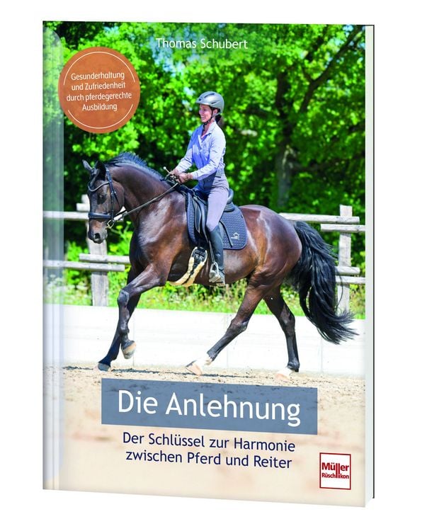 Produktbild: Die Anlehnung - Der Schl&uuml;ssel zur Harmonie zwischen Pferd und Reiter