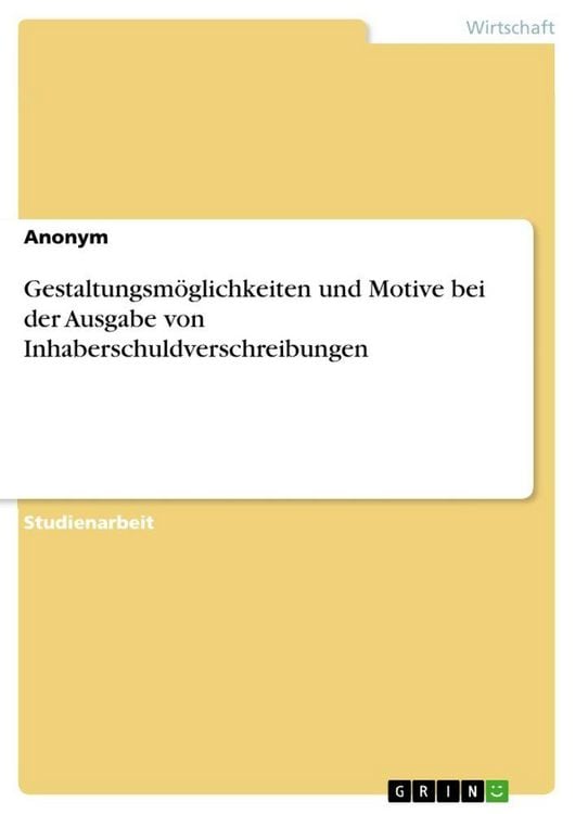 Produktbild: Gestaltungsm&ouml;glichkeiten und Motive bei der Ausgabe von Inhaberschuldverschreibungen