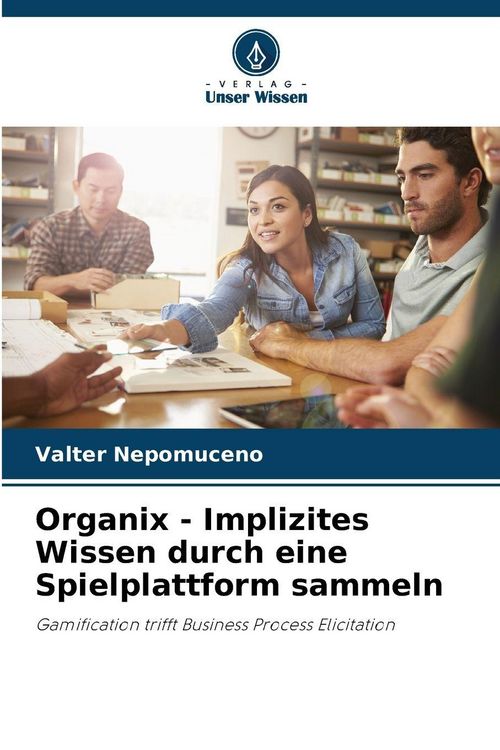 Produktbild: Organix - Implizites Wissen durch eine Spielplattform sammeln