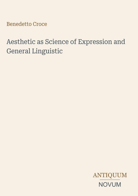 Produktbild: Aesthetic as Science of Expression and General Linguistic