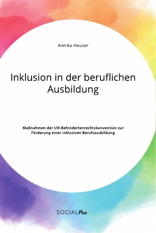 Produktbild: Inklusion in der beruflichen Ausbildung. Ma&szlig;nahmen der UN-Behindertenrechtskonvention zur F&ouml;rderung einer inklusiven Berufsausbildung