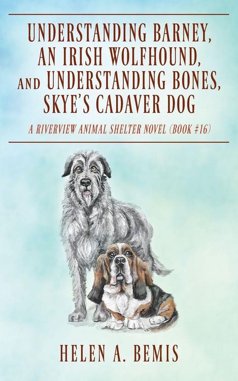 Produktbild: Understanding Barney, An Irish Wolfhound, and Understanding Bones, Skye's Cadaver Dog