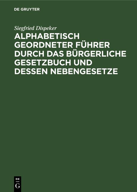 Produktbild: Alphabetisch geordneter F&uuml;hrer durch das B&uuml;rgerliche Gesetzbuch und dessen Nebengesetze