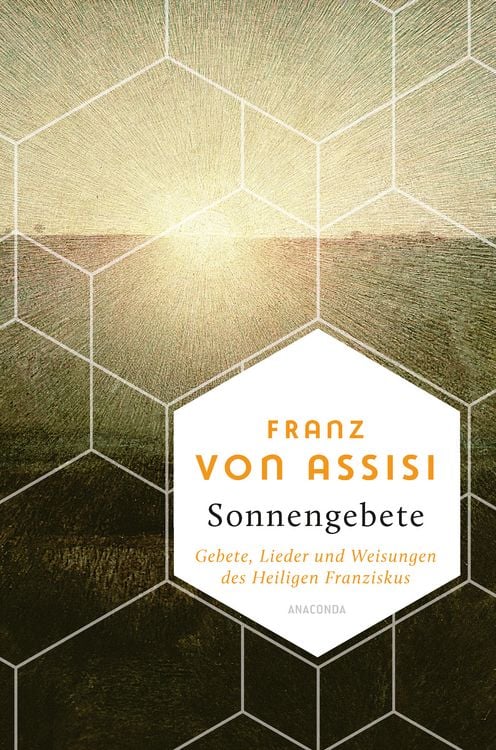 Produktbild: Franz von Assisi, Sonnengebete. Gebete, Lieder und Weisungen des Heiligen Franziskus