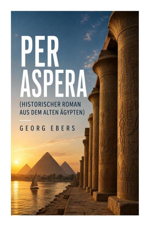 Produktbild: Per aspera (Historischer Roman aus dem alten &Auml;gypten)