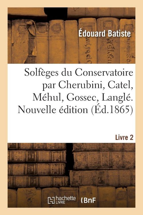 Produktbild: Solf&egrave;ges du Conservatoire par Cherubini, Catel, M&eacute;hul, Gossec, Langl&eacute;. Livre 2. Nouvelle &eacute;dition
