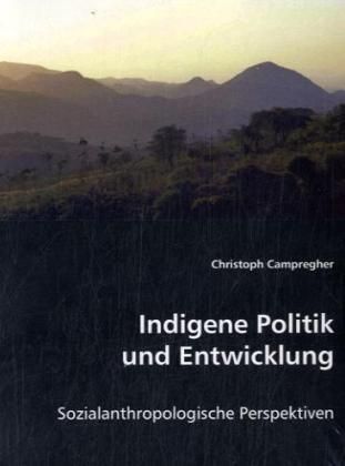 Produktbild: Campregher, C: Indigene Politik und Entwicklung
