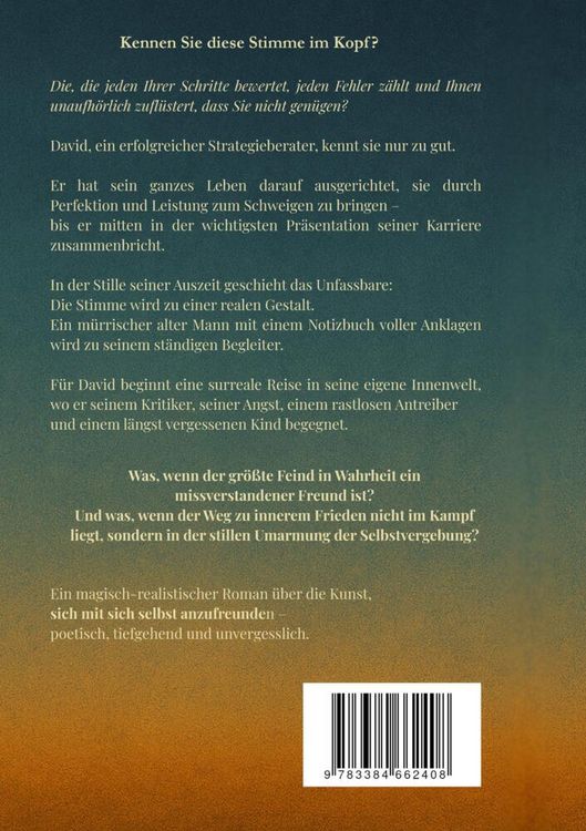 Produktbild: Der Kritiker und Ich - Eine magisch-realistische Selbstheilungsreise zu innerem Frieden, Selbstakzeptanz und dem Mut, sich selbst zu vergeben.
