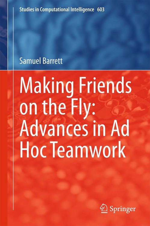 Produktbild: Making Friends on the Fly: Advances in Ad Hoc Teamwork