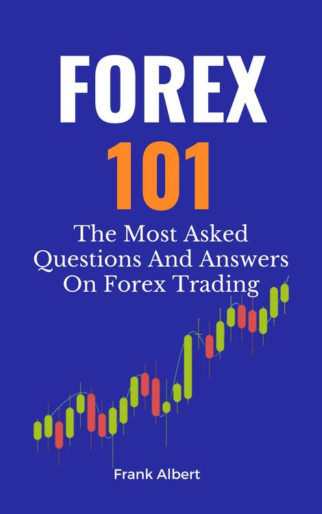Produktbild: Forex 101: The Most Asked Questions And Answers On Forex Trading