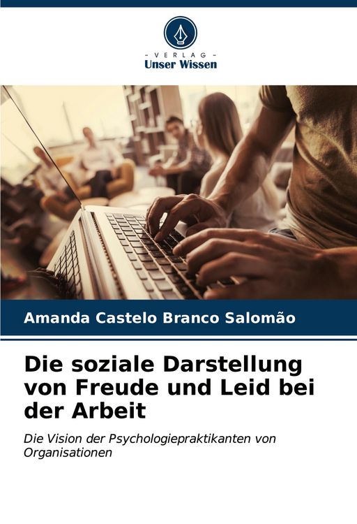 Produktbild: Die soziale Darstellung von Freude und Leid bei der Arbeit