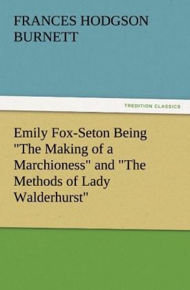 Produktbild: Emily Fox-Seton Being "The Making of a Marchioness" and "The Methods of Lady Walderhurst"
