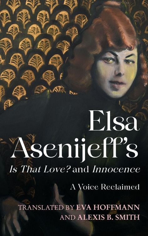 Produktbild: Elsa Asenijeff's Is That Love? and Innocence