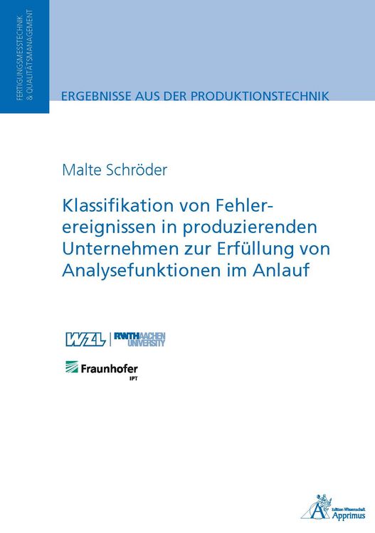 Produktbild: Klassifikation von Fehlerereignissen in produzierenden Unternehmen zur Erf&uuml;llung von Analysefunktionen im Anlauf