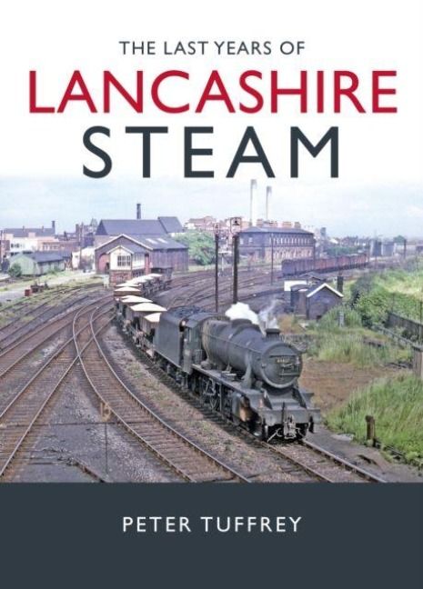 Produktbild: The Last Years of Lancashire Steam
