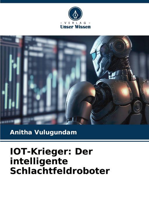 Produktbild: IOT-Krieger: Der intelligente Schlachtfeldroboter