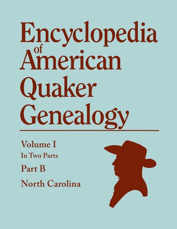 Produktbild: Encyclopedia of American Quaker Genealogy. Records and Minutes of the Thirty-Three Oldest Monthly Meetings, Which Belong, or Ever Belonged, to the Nor