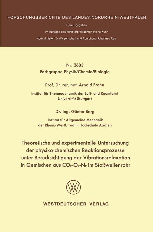 Produktbild: Theoretische und experimentelle Untersuchung der physiko-chemischen Reaktionsprozesse unter Ber&uuml;cksichtigung der Vibrationsrelaxation in Gemischen aus CO2-O2-N2 im Sto&szlig;wellenrohr
