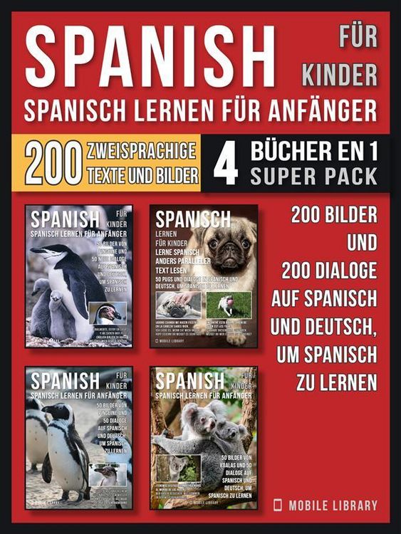 Produktbild: Spanisch F&uuml;r Kinder - Spanisch Lernen F&uuml;r Anf&auml;nger (4 B&uuml;cher in 1 Super Pack)