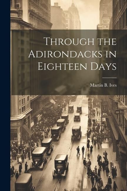 Produktbild: Through the Adirondacks in Eighteen Days