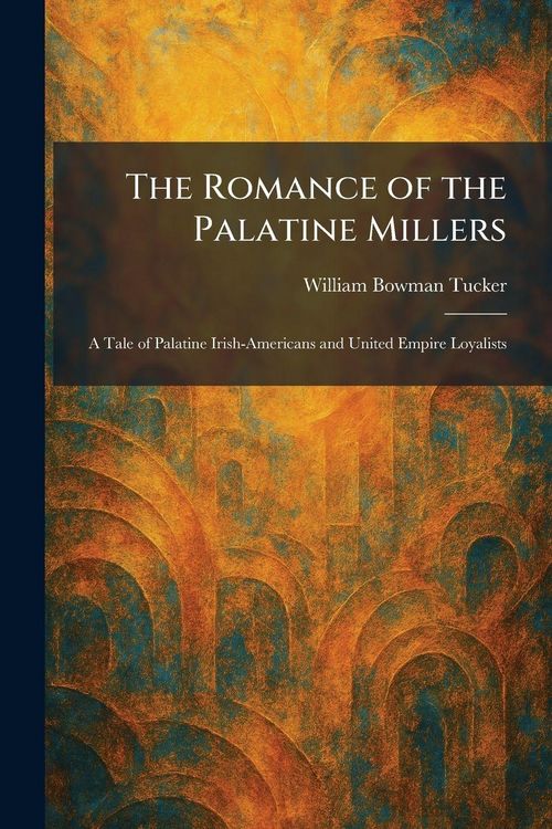 Produktbild: The Romance of the Palatine Millers