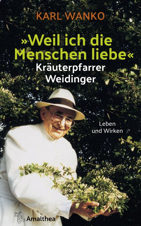Produktbild: Weil ich die Menschen liebe - Kr&auml;uterpfarrer Weidinger