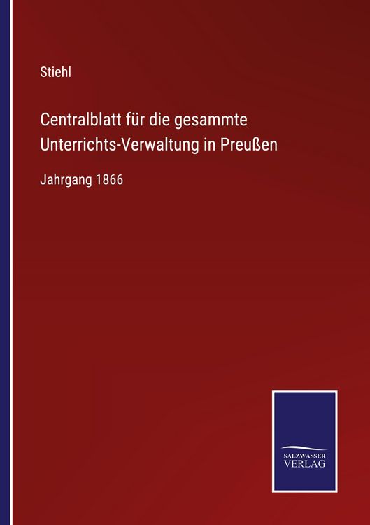 Produktbild: Centralblatt f&uuml;r die gesammte Unterrichts-Verwaltung in Preu&szlig;en